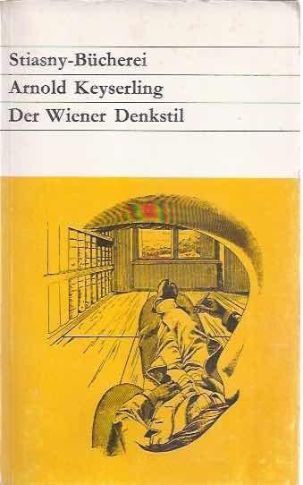 Keyserling, A. / Mach, Carnap, Wittgenstein. - Der Wiener Denkstil: Mach, Carnap, Wittgenstein.