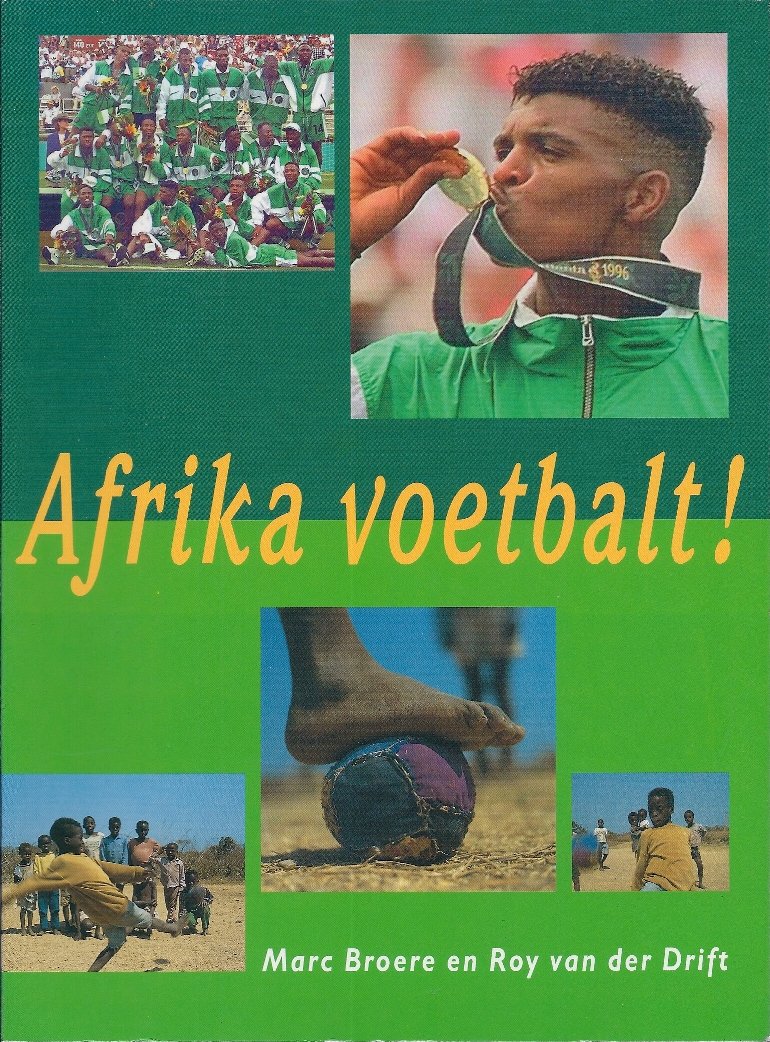 Broere, Marc en Drift, Roy van der - Afrika voetbalt!