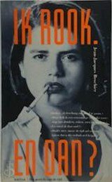 Ik rook. En dan? (verschenen in de reeks het gewicht van de tijd)