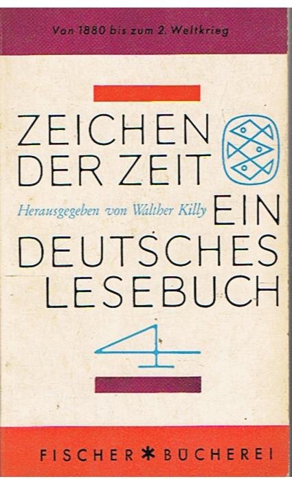 Killy, Walther - Zeichen der Zeit - Ein Deutsches Lesebuch 4 - Von 1880 bis 2. Weltkrieg