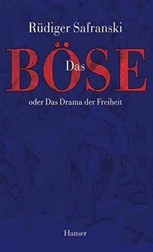 SAFRANSKI, RüDIGER. - Das Böse oder das Drama der Freiheit.