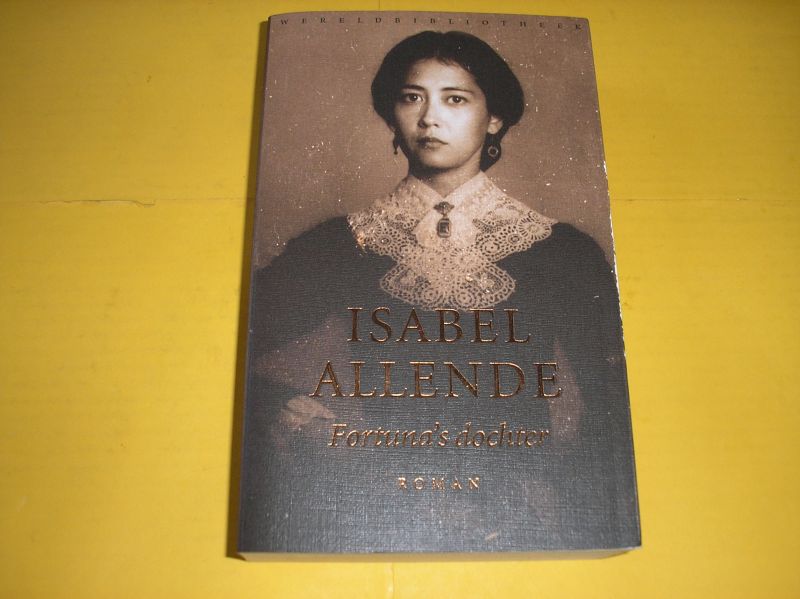 Allende, Isabel. - Fortuna`s dochter.