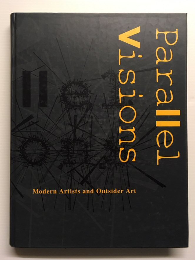 Maurice Tuchman; Carol S. Eliel - Parallel Visions. Modern Artists and Outsider Art