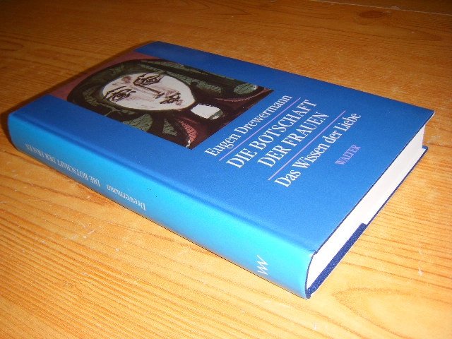 Eugen Drewermann - Die Botschaft der Frauen das Wissen der Liebe
