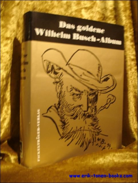 Bohne, Friedrich (Einl.). - goldenen Wilhelm-Busch-Album.