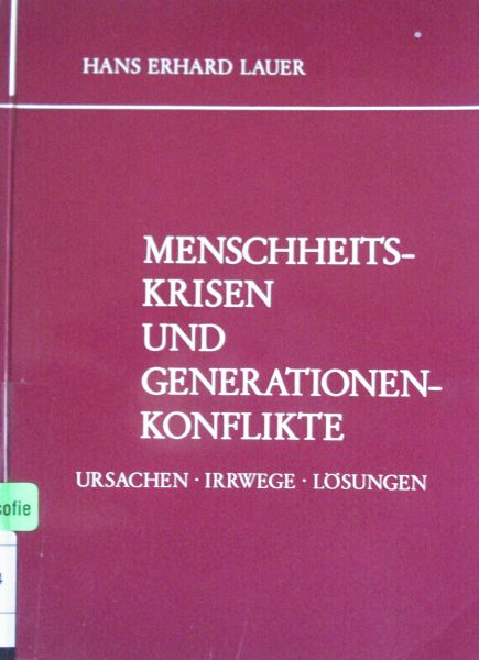 Lauer, Hans Erhard - Menschheitskrisen und Generationenkonflikte