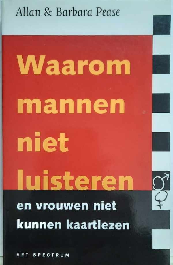 PEASE Barbara, PEASE Allan - Waarom mannen niet luisteren - en vrouwen niet kunnen kaartlezen