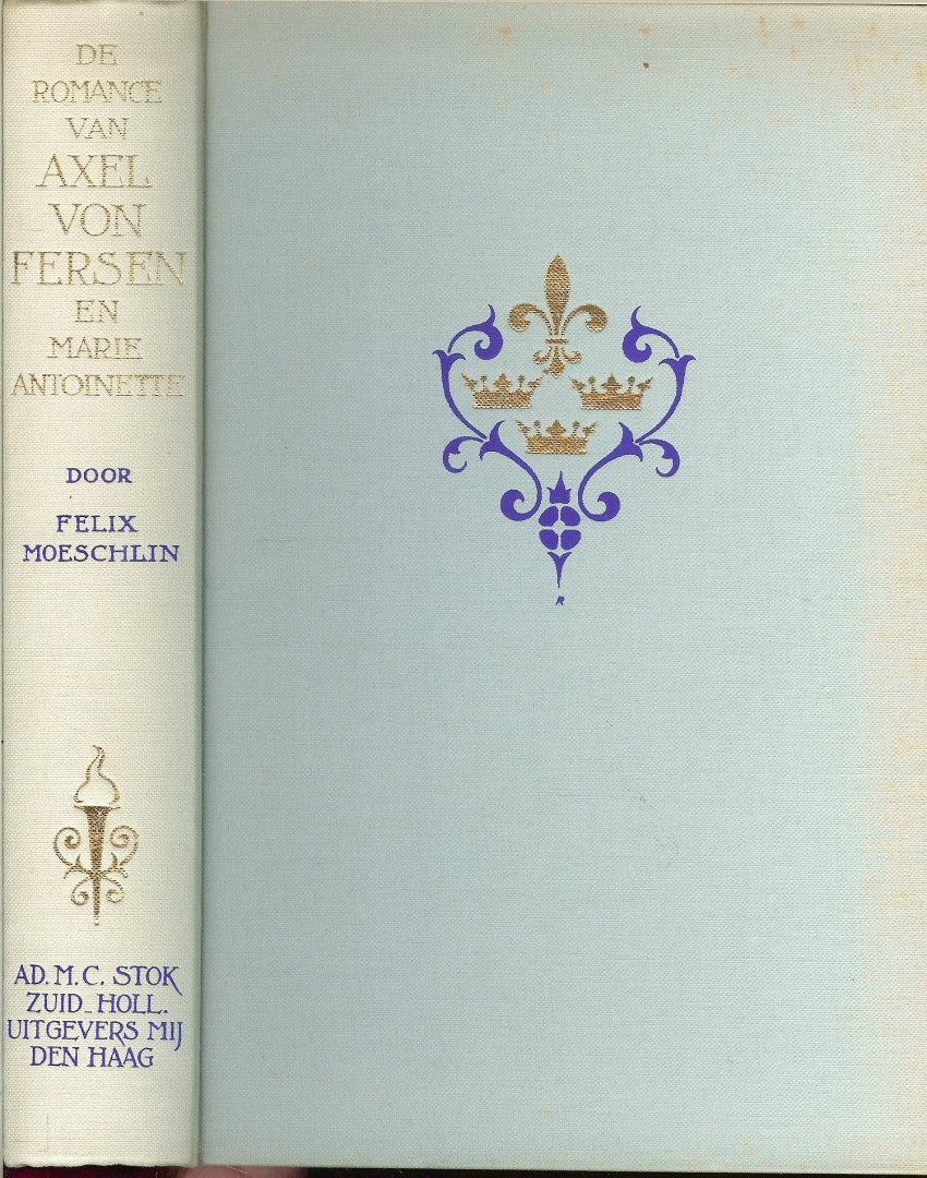 Moeschlin, Felix  Geautoriseerde vertaling van Cath van Eijsden,  llustratie Anton Pieck - De Romance van Axel Von Fersen en Marie Antoinette