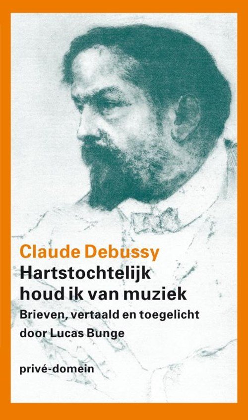 Claude Debussy & Lucas Bunge - Hartstochtelijk houd ik van muziek
