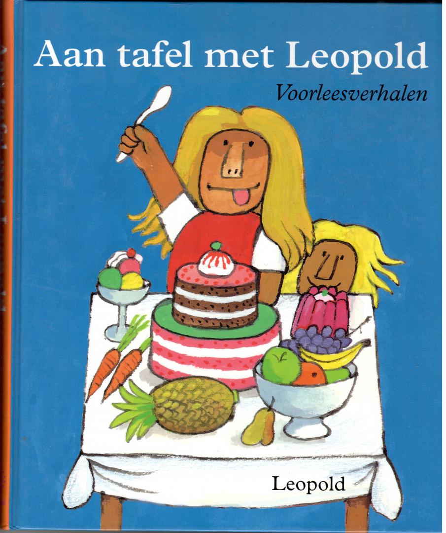 Diverse auteurs en illustratoren - Aan tafel met Leopold. Voorleesverhalen