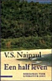 Naipaul, V.S. - Een half leven
