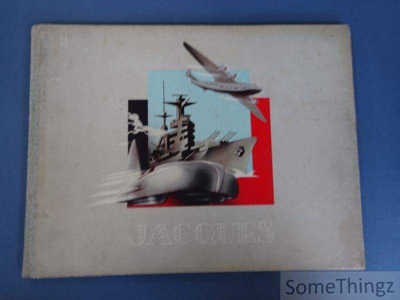 N/A. - Superchocolade Jacques. - Jacques. Auto's, vliegtuigen, oorlogsmarine.  De levendigste, de echtste verzameling die er ooit was, dank zij de uitzonderlijke inlichtingsbronnen waaruit zij ontstond.
