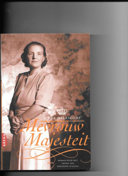 Galesloot, H. - Mevrouw Majesteit / roman over het leven van koningin Juliana