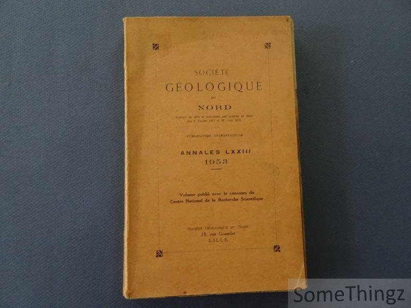 Coll. / Société Géologique du Nord. - Société géologique du nord. Annales LXXIII 1953.