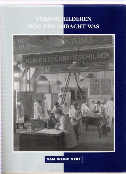 hazelzet, k. - toen schilderen nog een ambacht was