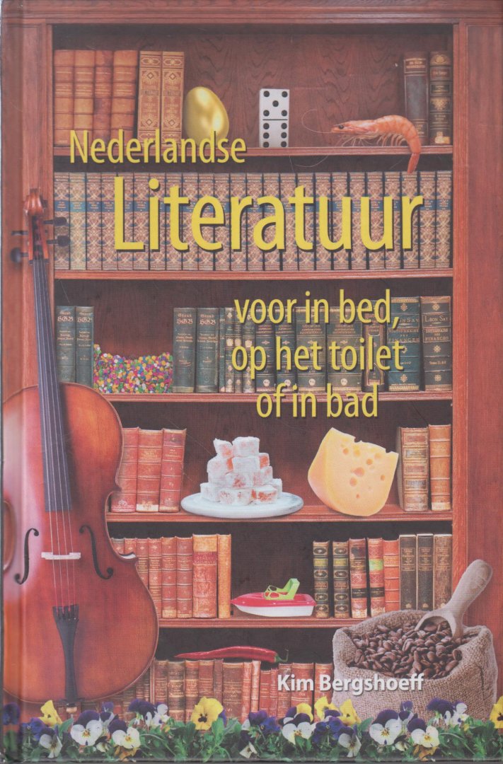 Bergshoeff (1979), Kim - Nederlandse literatuur voor in bed, op het toilet of in bad - Fris geschreven overzicht van de Nederlandse literatuur.
