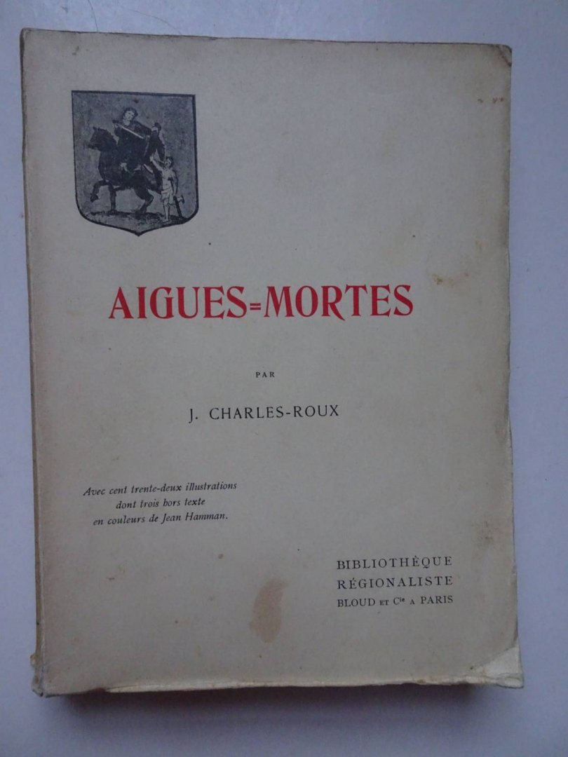 Charles-Roux, J.. - Aigues-Mortes.