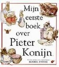  - Mijn eerste boek over Pieter Konijn / druk 1