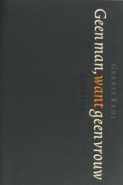 Krol, Gerrit. - Geen man, want geen vrouw.