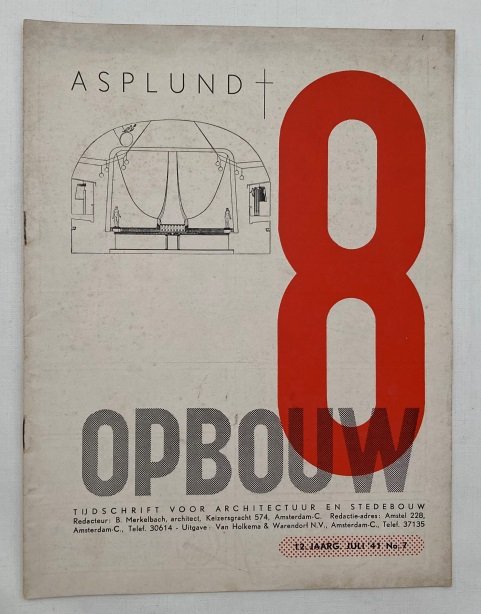 De 8 en Opbouw, red. - - De 8 en Opbouw. 14-Daagsch tijdschrift van de architectengroep ,,De 8" Amsterdam en ,,Opbouw" Rotterdam -  12e jaargang, No. 7, Juli 1941. [Gunnar Asplund +]