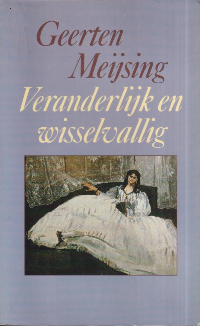 Meijsing (Eindhoven, 9 augustus 1950), Geerten Maria - Veranderlijk en wisselvallig (Vijf variaties) - In Veranderlijk en wisselvallig worden somberheid en vrolijkheid afgewisseld en in vijf variaties wordt de liefde van een ongeneeslijke vrouwenliefhebber tegen het licht gehouden.