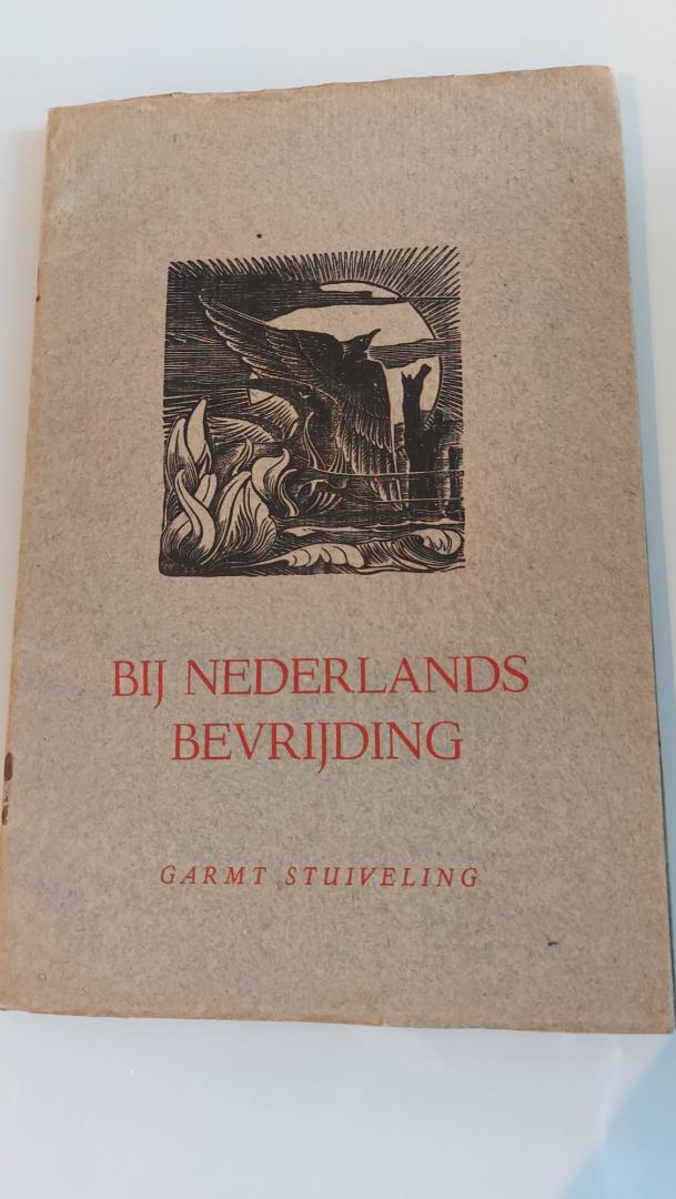 Stuiveling, Garmt - Bij Nederlands bevrijding