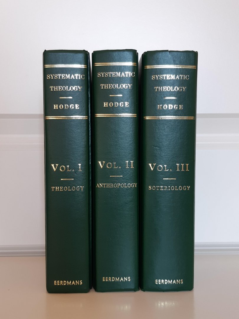 Hodge, Charles - Systematic Theology. In three volumes (SET 3 delen)