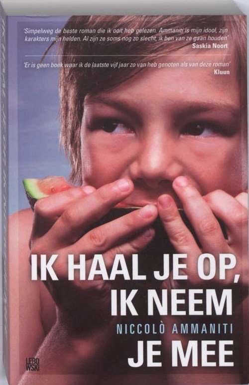 Niccolò Ammaniti - Ik haal je op, ik neem je mee