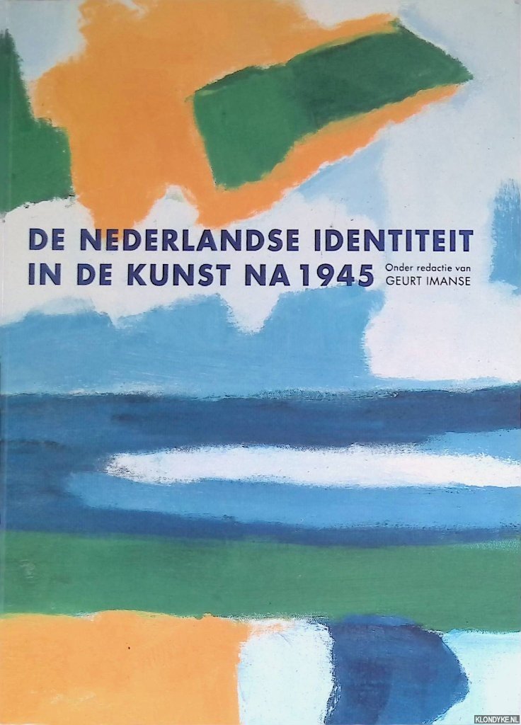 Imanse, Geurt - De Nederlandse identiteit in de kunst na 1945