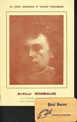 (RIMBAUD, Arthur). Paul BOENS - Arthur Rimbaud. Au genie Ardennais et voyant precurseur.