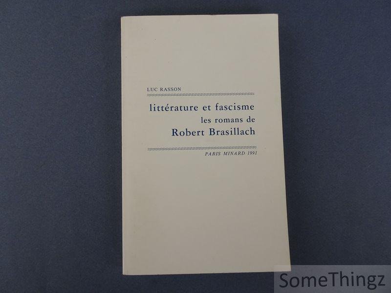 Luc Rasson. - Littérature et fascisme. Les romans de Robert Brasillach.