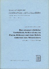 Grawert-May, Gernot von. - Das staatsrechtliche Verhältnis Schlesiens zu Polen, Böhmen und dem Reich während des Mittelalters (Anfang des 10. Jahrhunderts bis 1526).