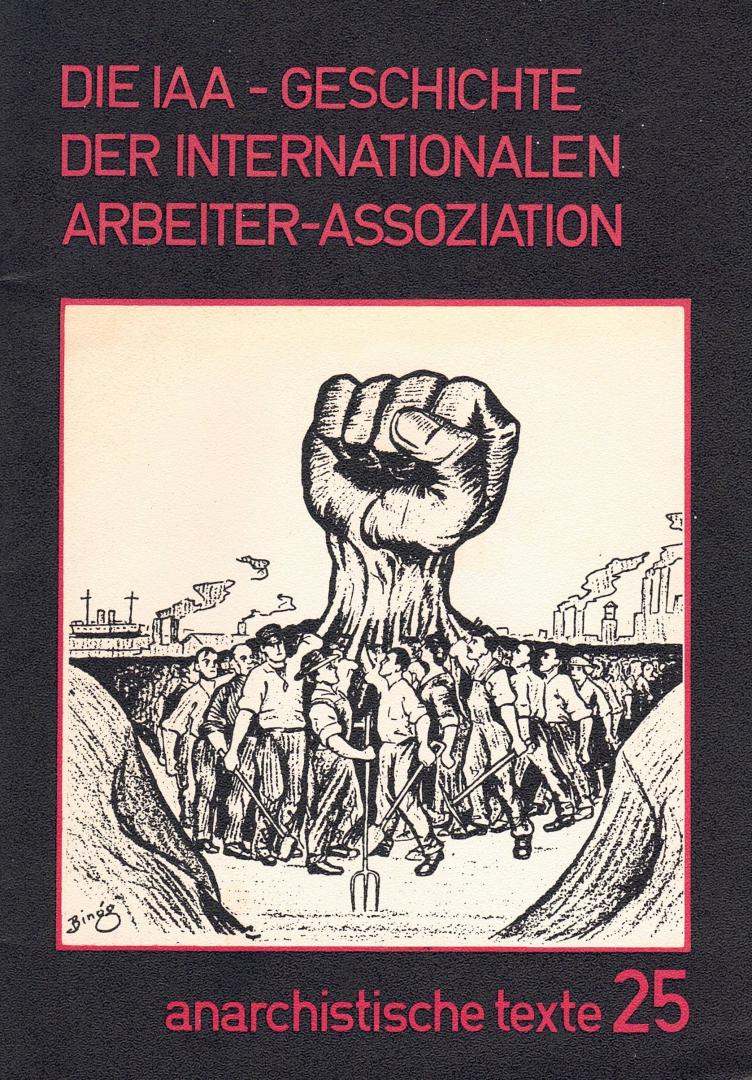 Auteurs, Diverse - Die IAA – Geschichte der Internationalen Arbeiter-Assoziation. Inhoud: