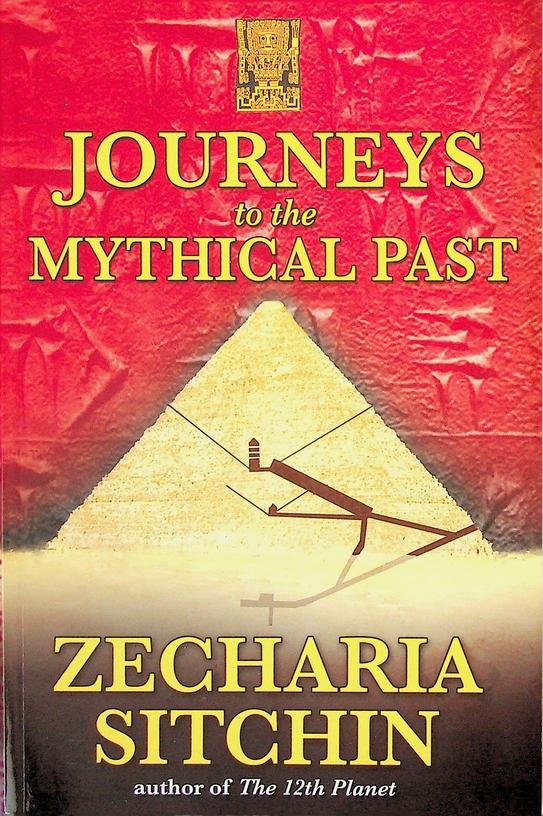 Sitchin, Zecharia - Journeys to the Mythical Past