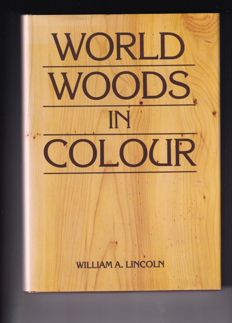 Lincoln, William A - World woods in colour