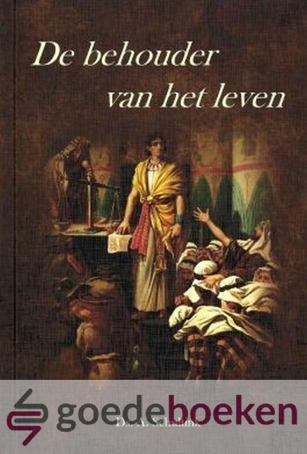 Schultink, Ds. A. - De behouder van het leven *nieuw*