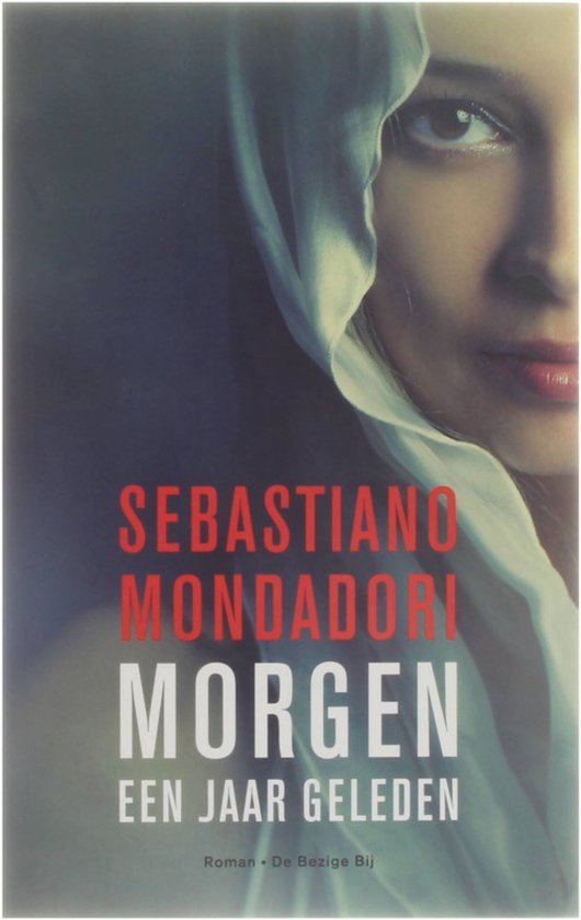 Mondadori, Sebastiano - Morgen Een Jaar Geleden