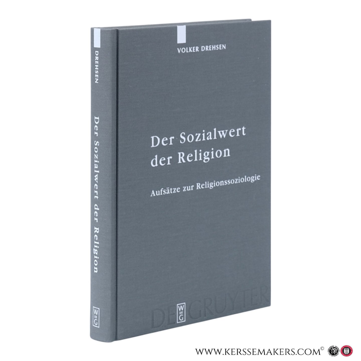 Drehsen, Volker. - Der Sozialwert der Religion. Aufsätze zur Religionssoziologie. Herausgegeben von Christian Albrecht, Hans Martin Dober und Birgit Weyel.