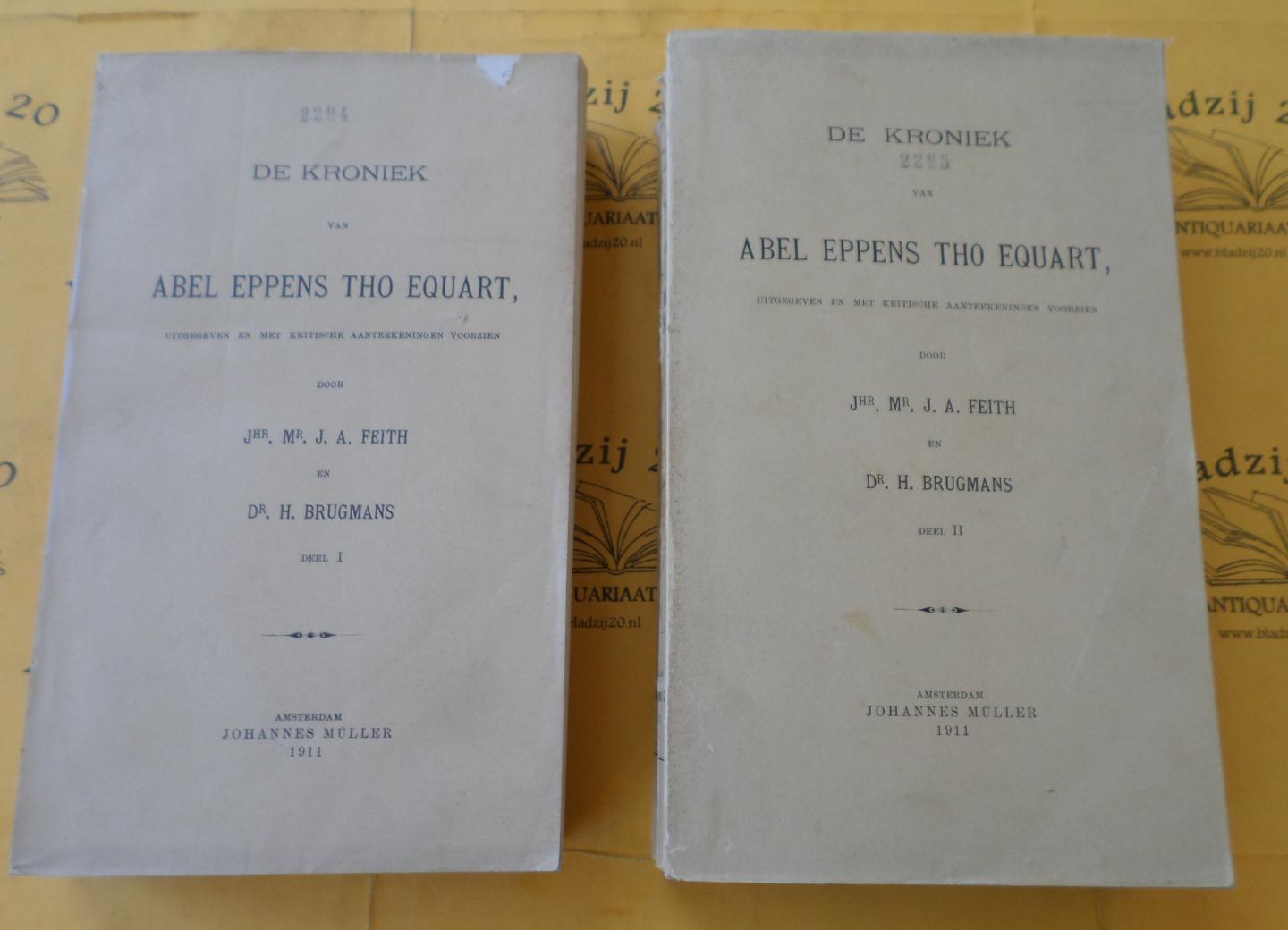 Feith, J.A. en Brugmans, H. - De kroniek van Abel Eppens tho Equart. Deel I en II.