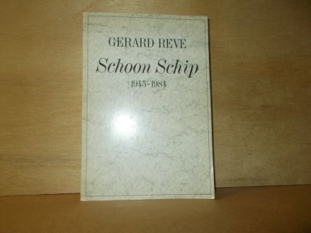 Reve, Gerard - Schoon schip 1945-1984
