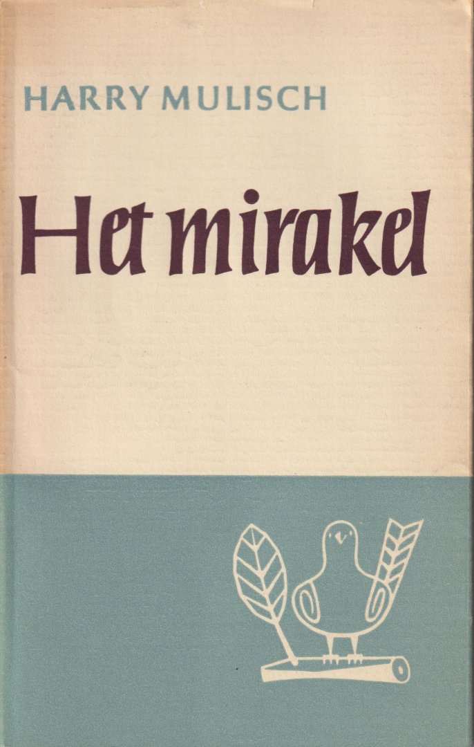 Mulisch (Haarlem, 29 juli 1927 - Amsterdam, 30 oktober 2010), Harry Kurt Victor - Het mirakel - Zeventien episodes van troost en liederlijkheid uit het leven van de heer Tiennoppen