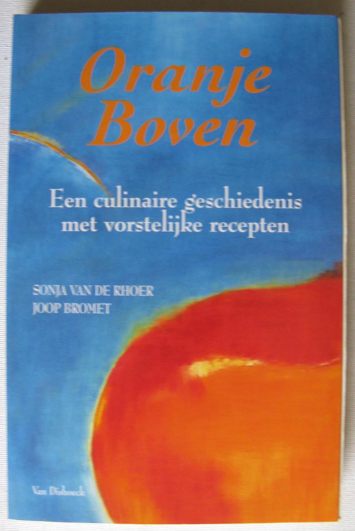 Rhoer, Sonja van de en Bromet, Joop - Oranje Boven/Een culinaire geschiedenis met vorstelijke recepten