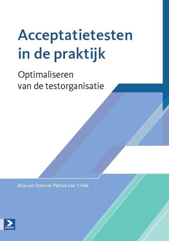 Stam, Arie van, Hek, Patrick van 't - Acceptatietesten in de praktijk / optimaliseren van de testorganisatie
