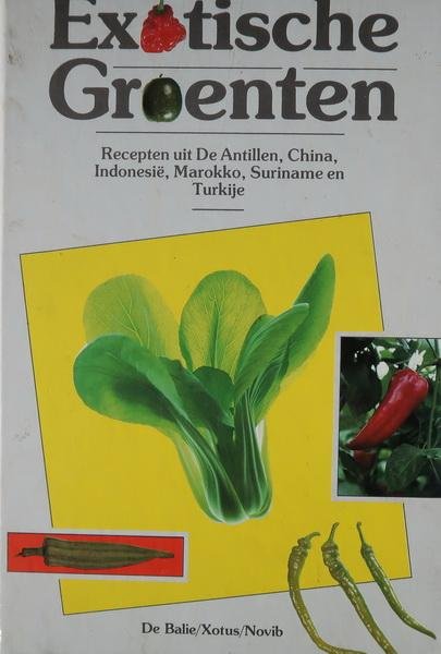 Koningen, Jan (fotogr.) - Exotische groenten | Recepten uit De Antillen, China, Indonesië, Marokko, Suriname en Turkije