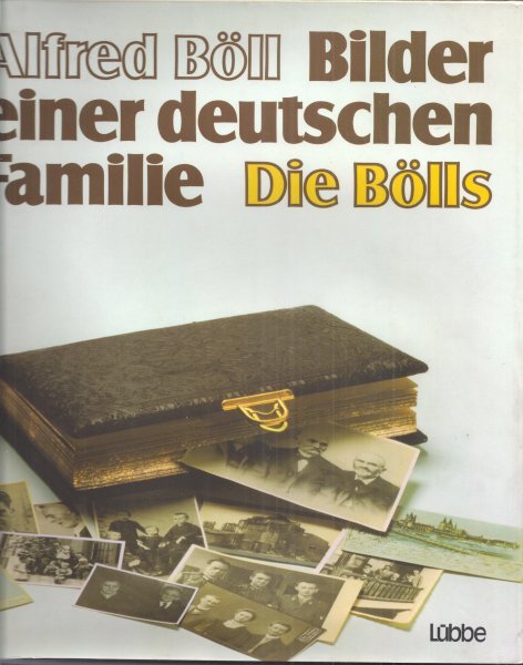 B?ll, Alfred. - Bilder einer deutschen Familie. Die B?lls.