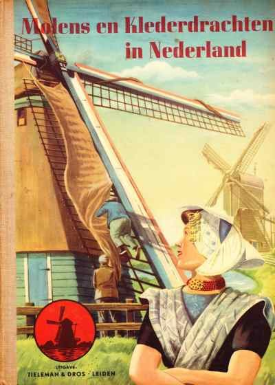 H.B.E. Warnaars en Mej. M.A. Hijlkema - Molens en Klederdrachten in Nederland