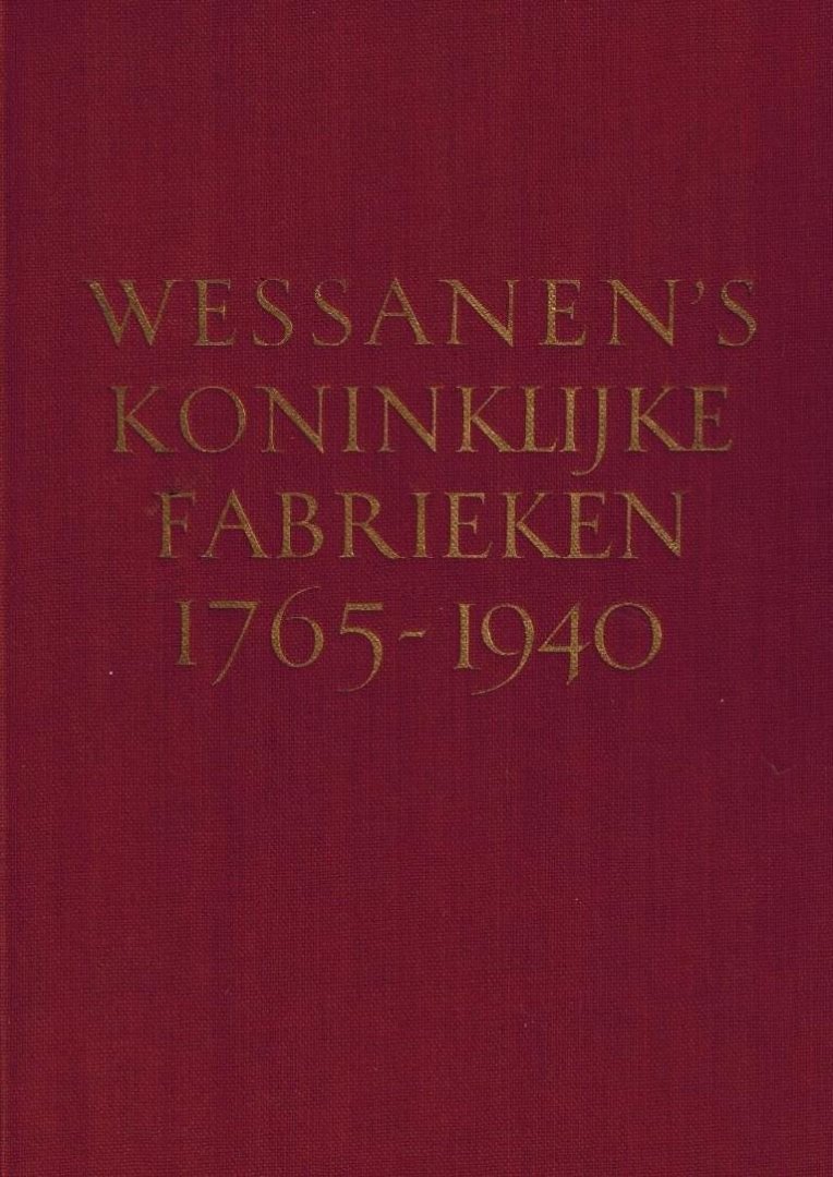 LAAN, RAYMOND - Wessanen's Koninklijke Fabrieken 1765-1940