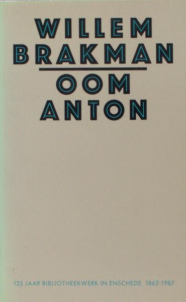 Brakman, Willem. - Oom Anton.