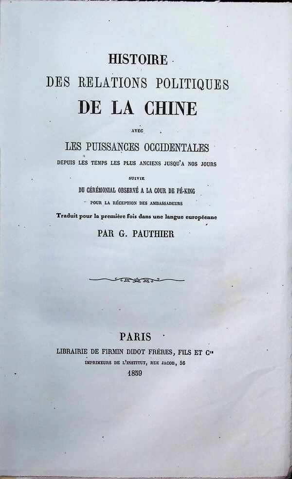 G. Pauthier - Histoire des relations politiques de la Chine avec les puissances occidentales depuis les temps les plus anciens jusqu'a nos jours