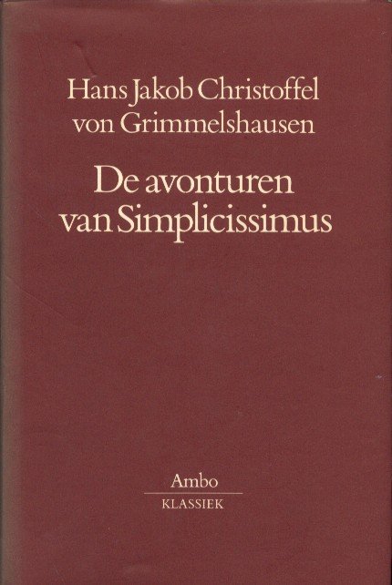 Grimmelshausen, Hans Jakob Christoffel von - De avonturen van Simplicissimus.